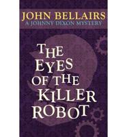 Eyes of the Killer Robot (A Johnny Dixon Mystery