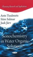 Sonochemistry in Water Organic Solutions