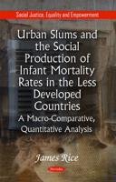 Urban Slums and the Social Production of Infant Mortality Rates in the Less Developed Countries