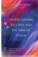 Understanding Vaccines and the Immune System