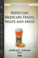 Reducing Medicare Fraud, Waste, and Abuse