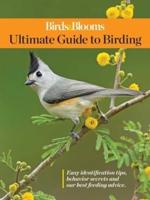 Birds & Blooms Ultimate Guide to Birding