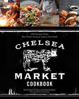 Chelsea Market Cookbook