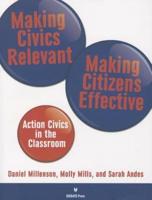 Making Civics Relevant, Making Citizens Effective