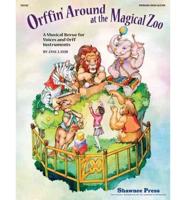 Orffin' Around at the Magical Zoo