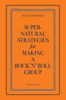 Supernatural Strategies for Making a Rock 'N' Roll Group