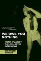 We Owe You Nothing: Expanded Edition