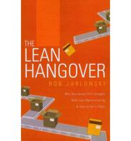 The Lean Hangover: Why Businesses Still Struggle With Lean Manufacturing and How to Get It Right