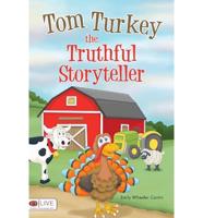 Tom Turkey the Truthful Storyteller