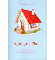 Aging In Place: Safely living in your "Home Sweet Home" until you're 100+