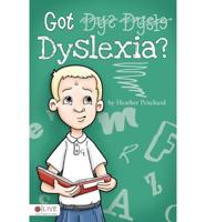 Got Dyslexia?