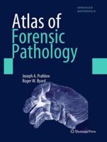 Atlas of Forensic Pathology for Police, Forensic Scientists, Attorneys, and Death Investigators
