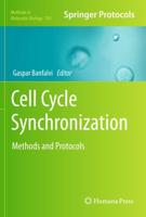 Cell Cycle Synchronization : Methods and Protocols