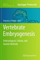 Vertebrate Embryogenesis : Embryological, Cellular, and Genetic Methods
