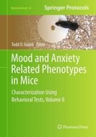 Mood and Anxiety Related Phenotypes in Mice : Characterization Using Behavioral Tests, Volume II