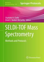 SELDI-TOF Mass Spectrometry : Methods and Protocols