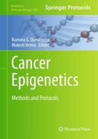 Cancer Epigenetics : Methods and Protocols