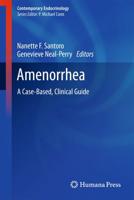 Amenorrhea : A Case-Based, Clinical Guide
