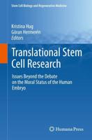 Translational Stem Cell Research : Issues Beyond the Debate on the Moral Status of the Human Embryo