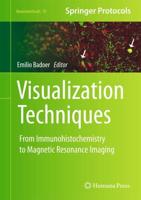 Visualization Techniques : From Immunohistochemistry to Magnetic Resonance Imaging