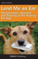 Lend Me an Ear: Temperament, Selection and Training of the Hearing Ear Dog