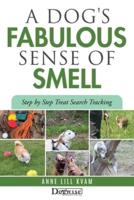 A Dog's Fabulous Sense of Smell
