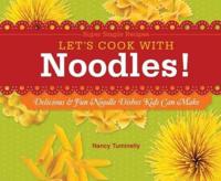 Let's Cook With Noodles!