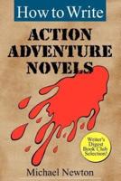 How to Write Action Adventure Novels