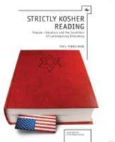 Strictly Kosher Reading: Popular Literature and the Condition of Contemporary Orthodoxy