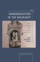 Granddaughters of the Holocaust: Never Forgetting What They Didn't Experience