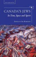 Canada's Jews in Time, Space, and Spirit