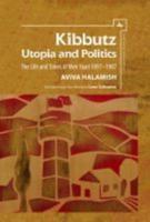 Kibbutz: Utopia and Politics: The Life and Times of Meir Yaari, 1897-1987