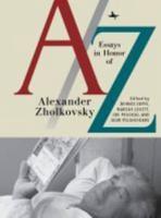 A/Z: Essays in Honor of Alexander Zholkovsky