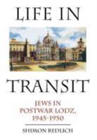 Life in Transit: Jews in Postwar Lodz, 1945-1950
