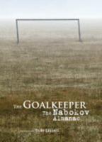 The Goalkeeper: The Nabokov Almanac