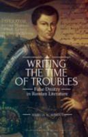 Writing the Time of Troubles: False Dmitry in Russian Literature