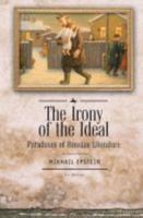 The Irony of the Ideal: Paradoxes of Russian Literature