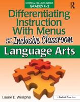 Differentiating Instruction With Menus for the Inclusive Classroom. Language Arts, Grades K-2