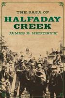 The Saga of Halfaday Creek