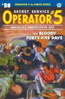 Operator 5 #28: The Bloody Forty-five Days
