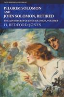 Pilgrim Solomon and John Solomon, Retired: The Adventures of John Solomon, Volume 8