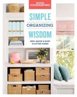 Good Housekeeping Simple Organizing Wisdom