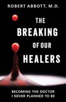 The Breaking of Our Healers
