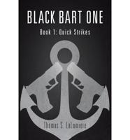 Black Bart One, Book 1: Quick Strikes