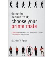 Dump the Neanderthal; Choose Your Prime Mate