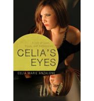 Celia's Eyes: A Life of Love, Drugs, and Redemption
