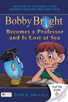 Bobby Bright Becomes a Professor and Is Lost at Sea/Bobby Bright Meets His