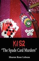 Kill 52 "The Spade Card Murders"