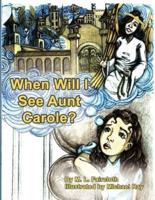 When Will I See Aunt Carole?