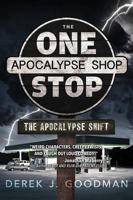 The One Stop Apocalypse Shop: The Apocalypse Shift